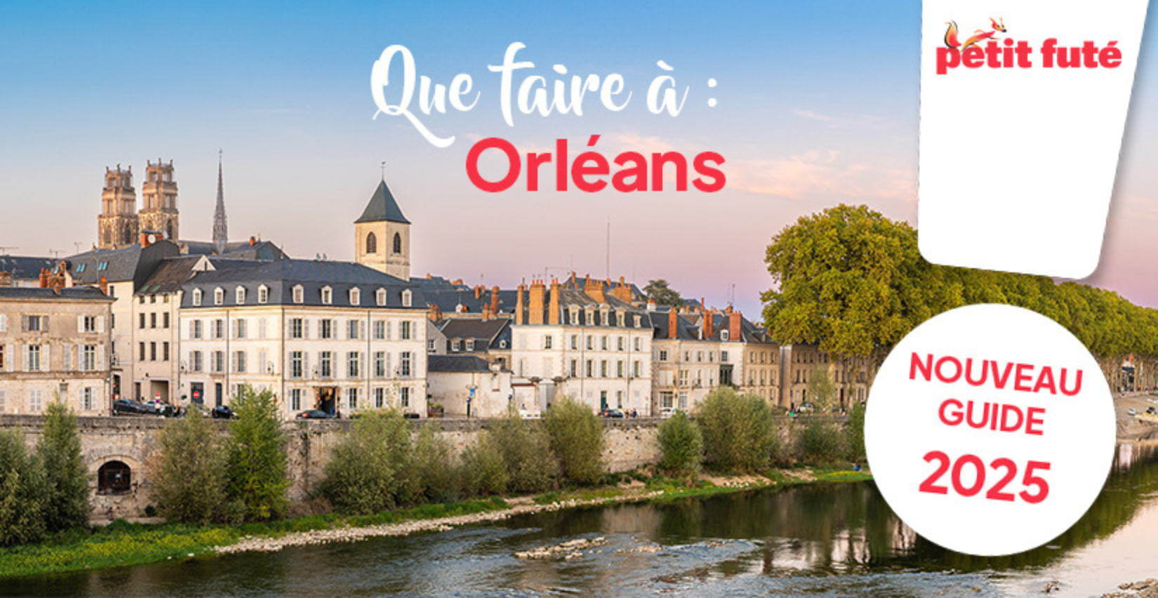Le Petit Futé revient à Orléans avec un city guide 100 % local