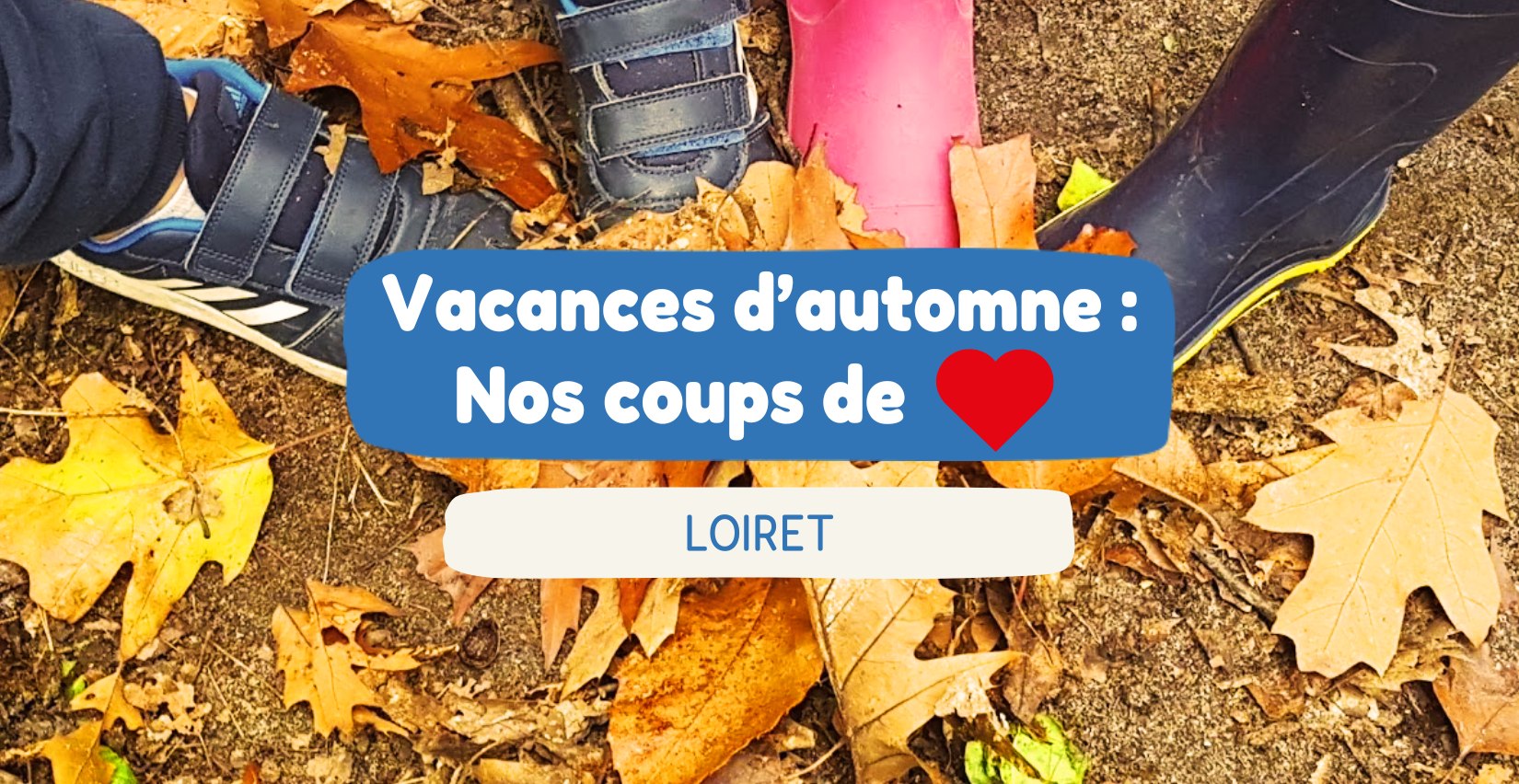 Vacances d’automne : découvrez nos coups de cœur famille dans le Loiret