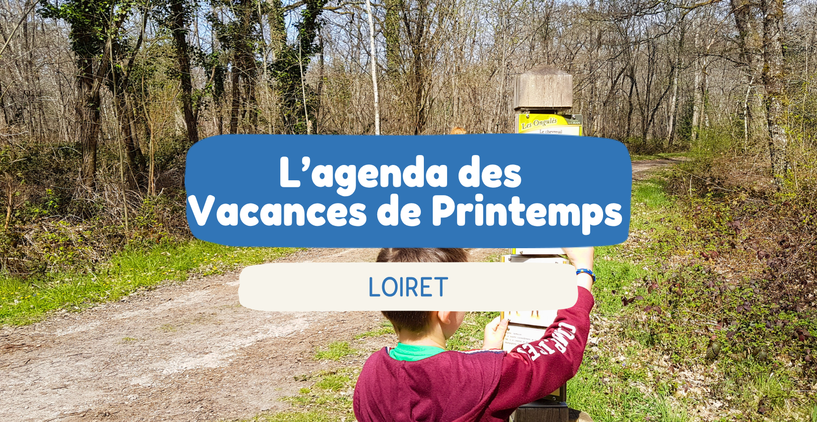 L’agenda des vacances de printemps en famille dans le Loiret