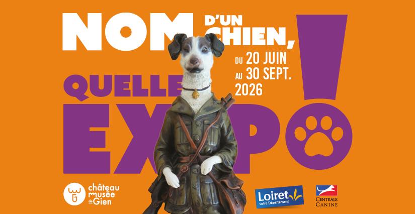 « Nom d’un chien, quelle expo ! » au Château-musée de Gien