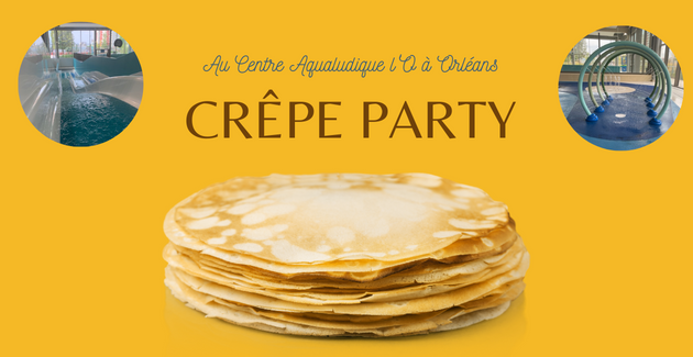 Crêpe party au centre aqualudique L'O (piscine à Orléans)