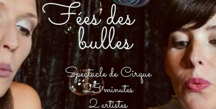 Fées des bulles, cirque jeune public à Beaune-la-Rolande