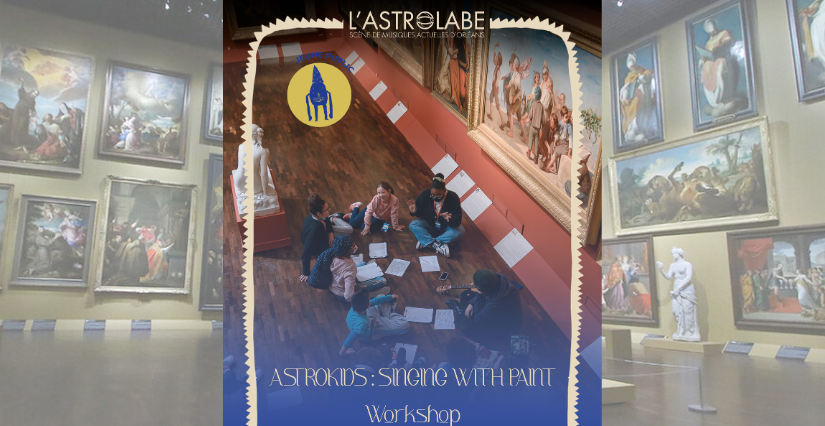 Astrokids : Singing with Paint , stage au musée des Beaux-Arts d'Orléans