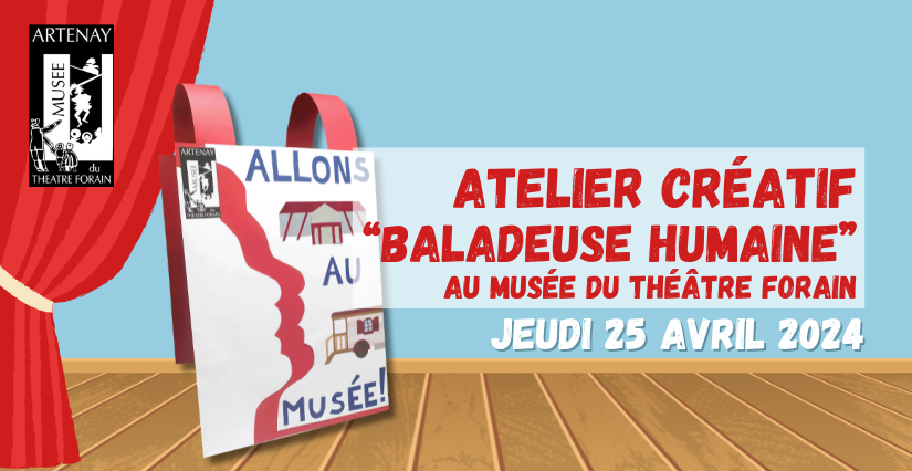 Atelier créatif "Baladeuse humaine" au Musée du Théâtre Forain