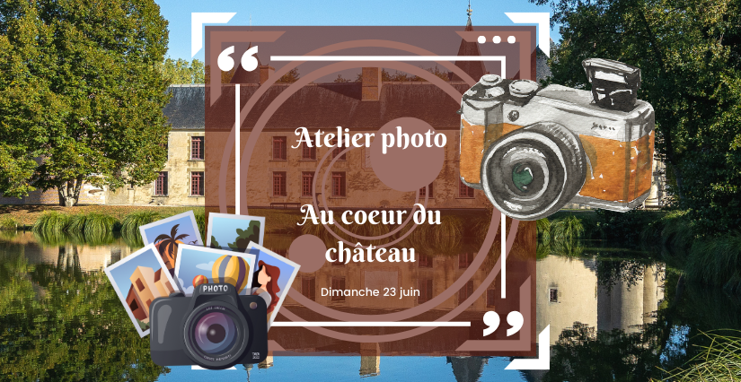 Atelier photo « au cœur du château de Chamerolles » avec accès insolite