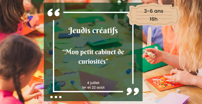 Les jeudis créatifs « Mon petit cabinet de curiosité » au château de Chamerolles