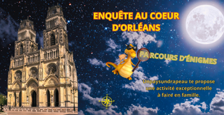 "Enquête au cœur d'Orléans" : Parcours jeu dans Orléans avec UnPaysUnDrapeau