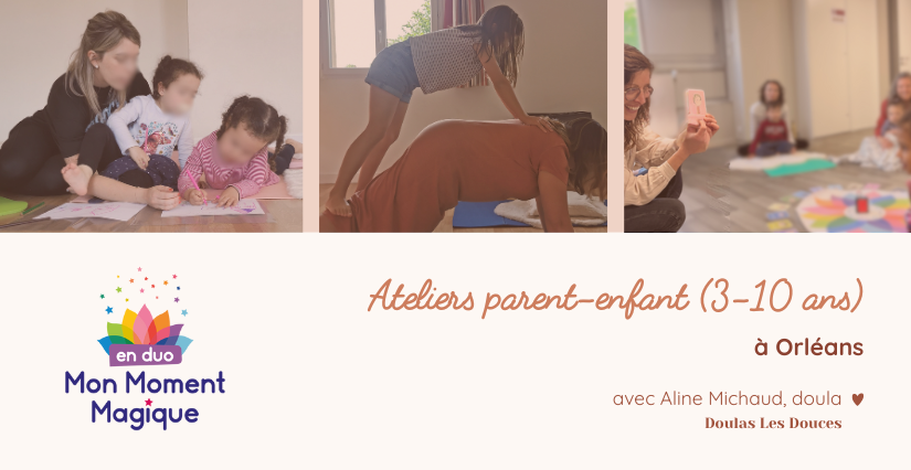 Ateliers parents-enfants Mon Moment Magique à Orléans