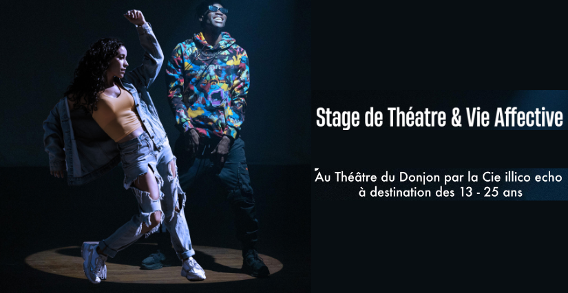 Atelier "Stage de théâtre et vie affective" pour les adolescents au théâtre du Donjon à Pithiviers pendant les vacances d'automne. Atelier "Stage de théâtre et vie affective" pour les adolescents au théâtre du Donjon à Pithiviers pendant les vacances d'automne.