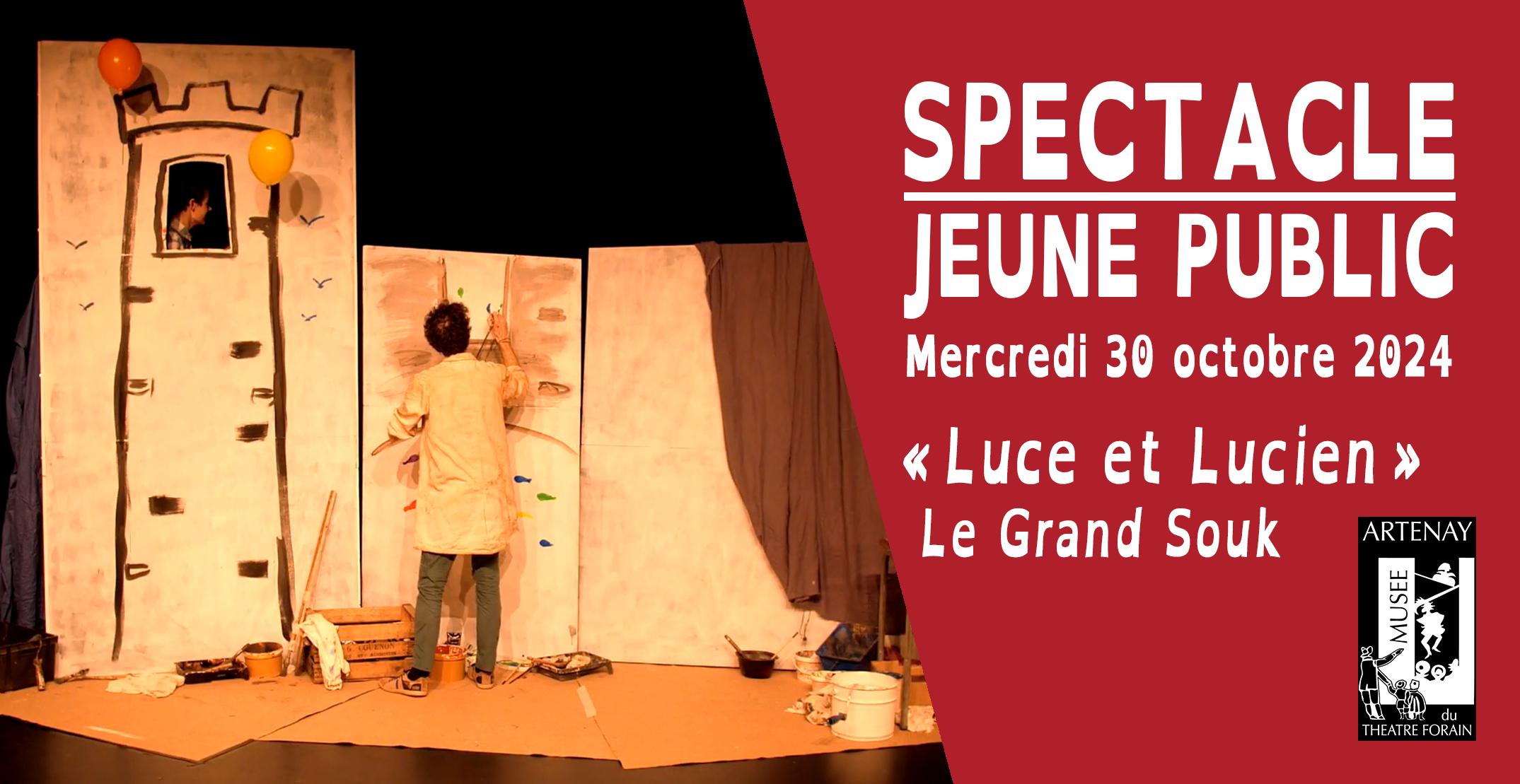Spectacle jeune public « Luce et Lucien » par la compagnie Le Grand Souk au Musée du Théâtre Forain à Artenay pendant les vacances d'automne Spectacle jeune public « Luce et Lucien » par la compagnie Le Grand Souk au Musée du Théâtre Forain à Artenay pendant les vacances d'automne