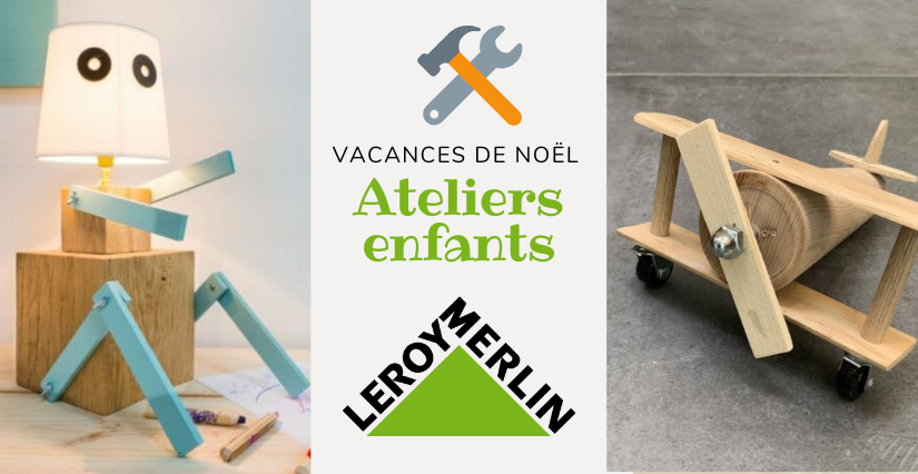 Atelier bricolage enfant des vacances de Noël chez Leroy Merlin Orléans à Ingré