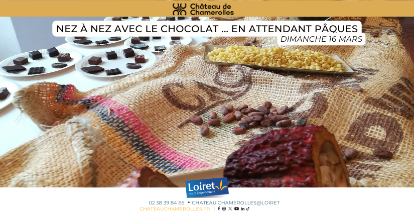 "Nez à nez avec le chocolat"... en attendant Pâques au Château de Chamerolles