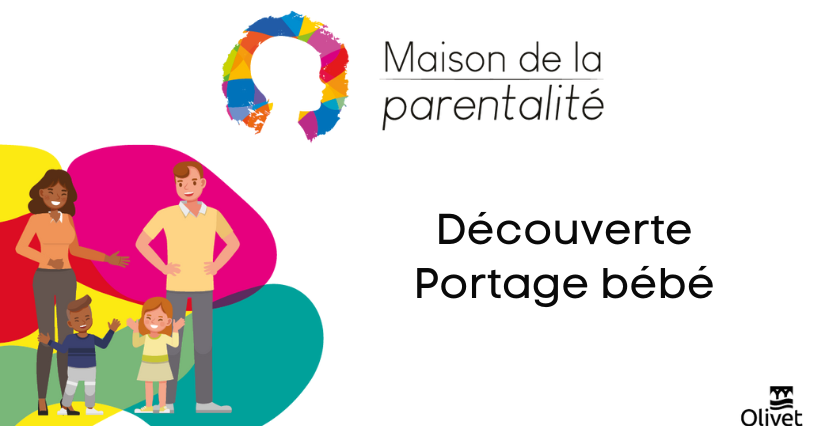 Découverte portage bébé à la Maison de la Parentalité d'Olivet