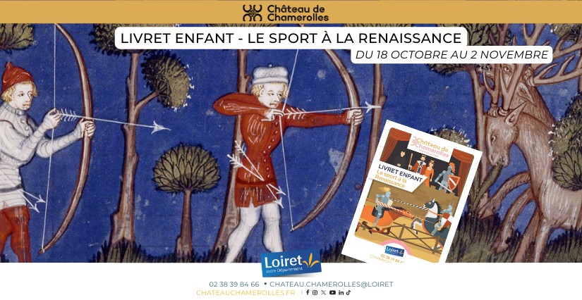 Livret enfant "Le sport à la Renaissance" au château de Chamerolles Livret enfant "Le sport à la Renaissance" au château de Chamerolles