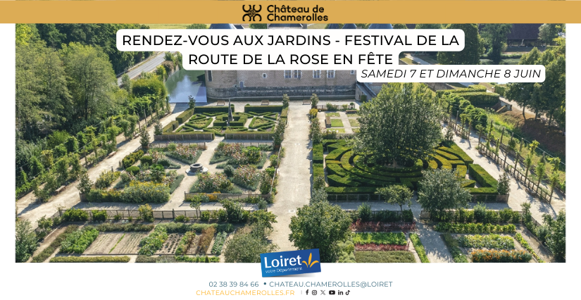 Rendez-vous aux jardins et Route de la Rose en fête au Château de Chamerolles à Chilleurs-aux-Bois