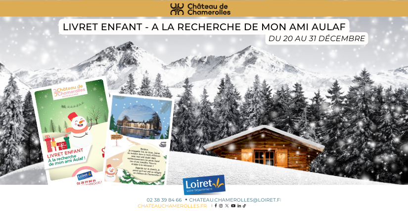 Livret-jeux enfant « A la recherche de mon ami Aulaf » au château de Chamerolles Livret-jeux enfant « A la recherche de mon ami Aulaf » au château de Chamerolles