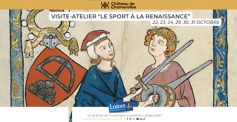 Visite-atelier pour les enfants : « Le sport à la Renaissance » au château de Chamerolles Visite-atelier pour les enfants : « Le sport à la Renaissance » au château de Chamerolles