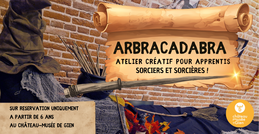 ARBRACADABRA : atelier créatif au Château-musée de Gien