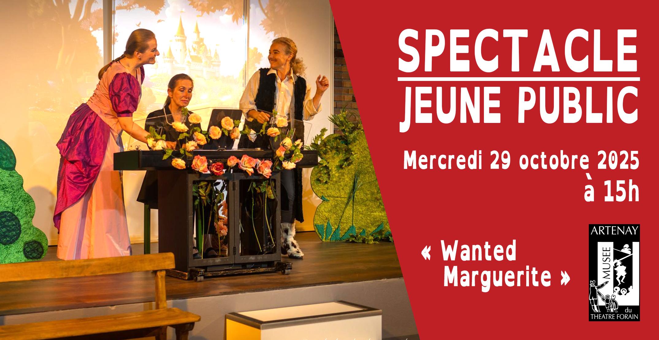 Spectacle Jeune Public – « Wanted Marguerite » - Musée du Théâtre Forain