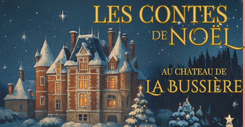 Noël au Château de La Bussière – Les Contes de Noël