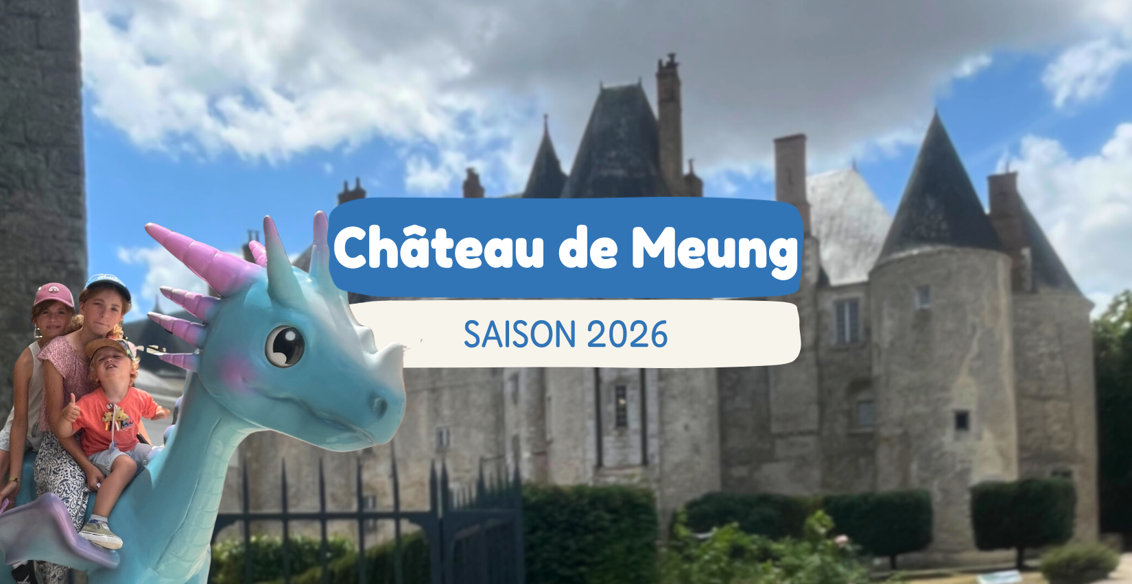 Château-parc de Meung-sur-Loire : une grande aventure en famille en 2026