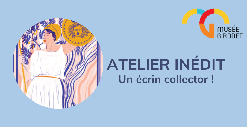 Un écrin Collector ! Atelier inédit - Musée Girodet à Montargis