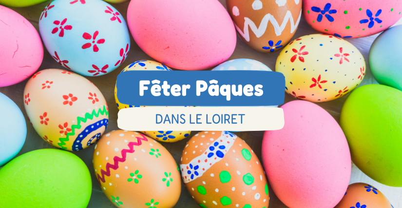 Fêter Pâques avec les enfants ! Orléans et Loiret