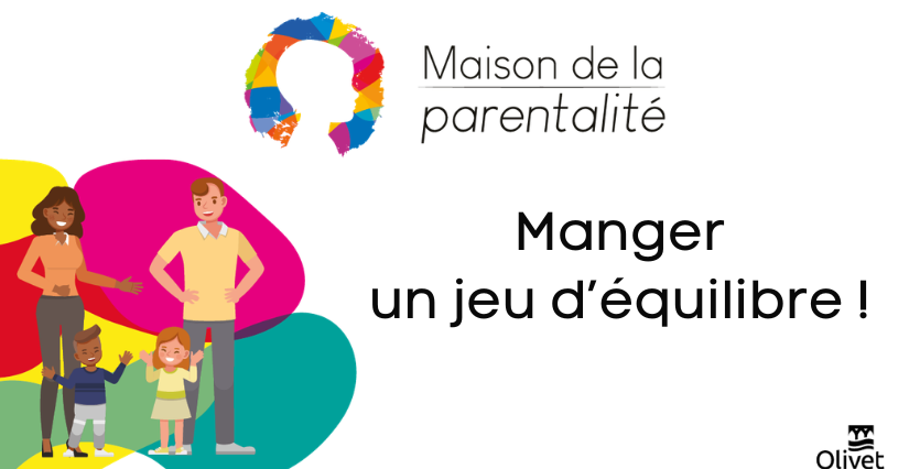Manger, un jeu d'équilibre ! Atelier parents-enfants à la Maison de la Parentalité à Olivet