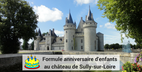 Un anniversaire historique et ludique au château de Sully-sur-Loire