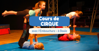 Des cours enfants et ados de cirque à Baule avec L’Embouchure