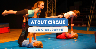 ATOUT CIRQUE : formation aux arts du cirque à Baule (45)