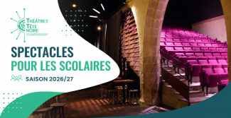 Spectacles scolaires 2026-2027 au Théâtre de la Tête Noire à Saran